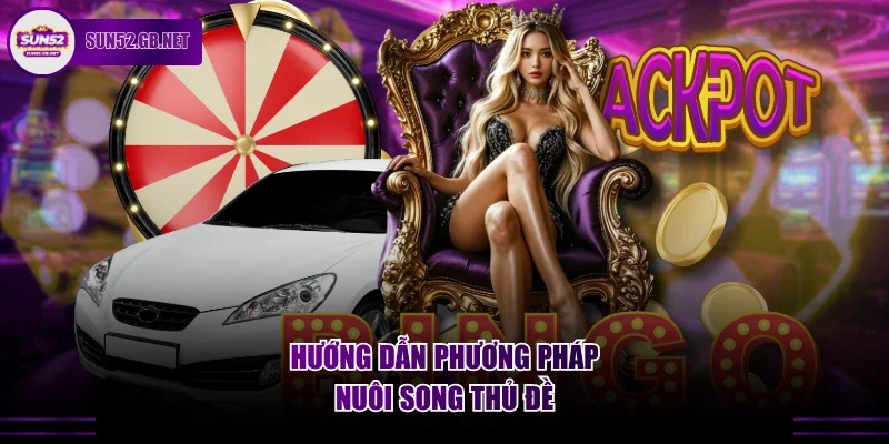 Hướng dẫn phương pháp nuôi song thủ đề