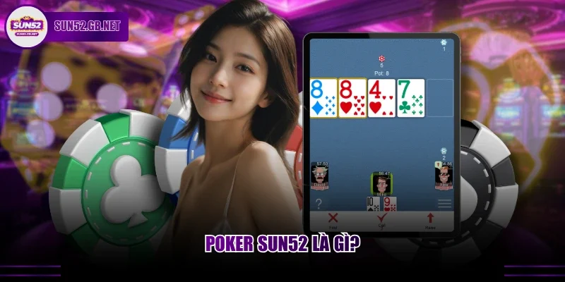 Poker Sun52 là gì?