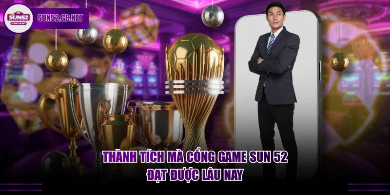 Thành tích mà cổng game Sun2 đạt được lâu nay