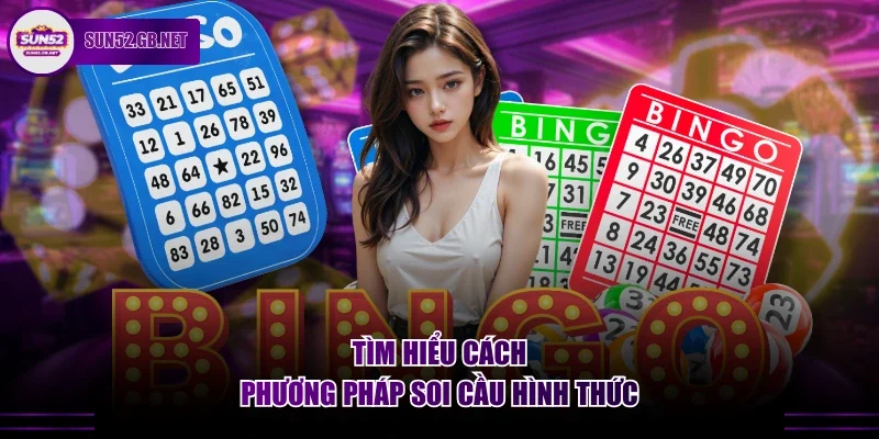 Tìm hiểu cách phương pháp soi cầu hình thức